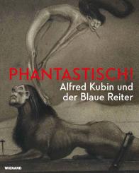 Phantastisch! Alfred Kubin und der Blaue Reiter 