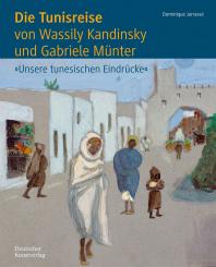 Le Voyage en Tunisie de Wassily Kandinsky et Gabriele Münter 