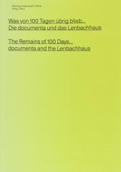 Was von 100 Tagen übrig blieb... Die documenta und das Lenbachhaus 