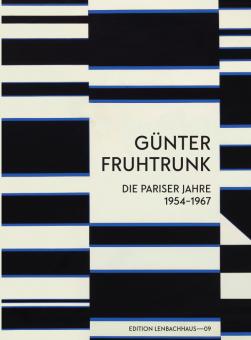 Günter Fruhtrunk: Die Pariser Jahre (1954-1967) 