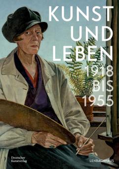 Kunst und Leben 1918 bis 1955 